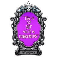 My Art is Dangerous Sign - Beetlejuice