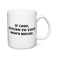 If Lost Return To Your Mom's House Coffee Mug 20 oz. - Danny Duncan