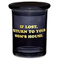 If Lost Return to Your Mom's House Stash Jar 11 oz. - Danny Duncan
