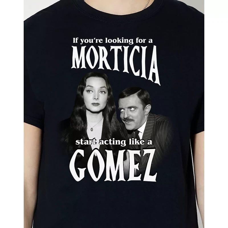 Start Acting Like a Gomez T Shirt - The Addams Family