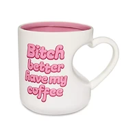 Bitch Better Have My Coffee Mug - 20 oz.