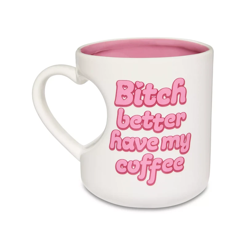 Bitch Better Have My Coffee Mug - 20 oz.