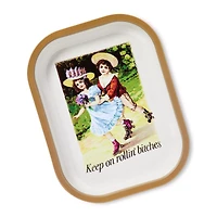 Keep on Rollin' Bitches Tray