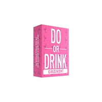 Girls Night Edition Do or Drink Card Game
