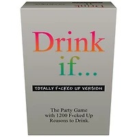 Drink If... Card Game: Totally F*cked Up Edition