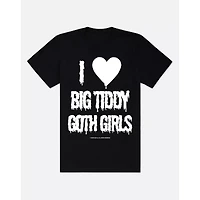 I Love Big Tiddy Goth Girls T Shirt - Hauntless