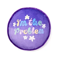 I'm the Problem Pillow