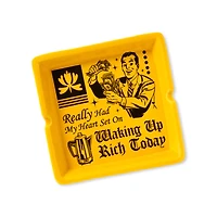 Wake Up Rich Ashtray