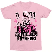 Follow You Anywhere Michael Myers T Shirt - Halloween