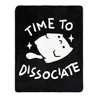 Time to Dissociate Fleece Blanket