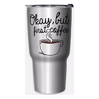 Okay But First Coffee Travel Tumbler - 27 oz.