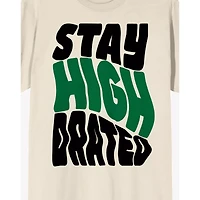 Stay High Drated T Shirt - Kush N Chill