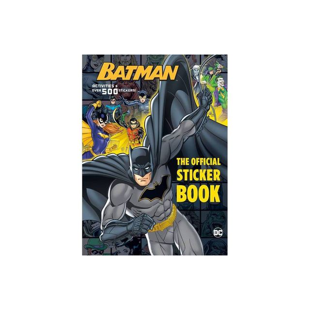 Batman: The Official Sticker Book (DC Batman) - by Steve Foxe (Paperback) |  Connecticut Post Mall