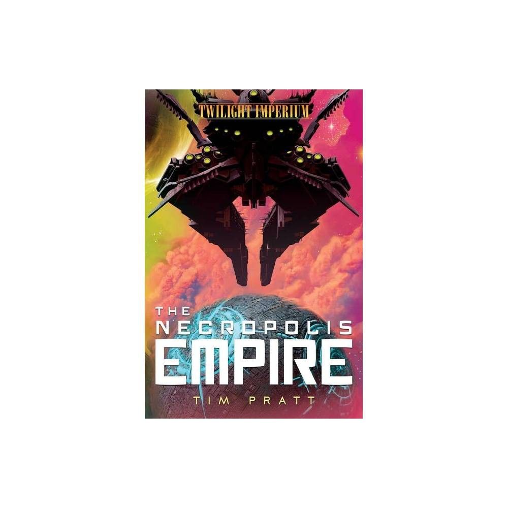 Awake The Necropolis Empire - (Twilight Imperium) by Tim Pratt (Paperback)  | Connecticut Post Mall