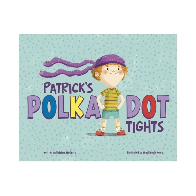 TARGET Patricks Polka-Dot Tights - by Kristen McCurry (Hardcover) |  Connecticut Post Mall