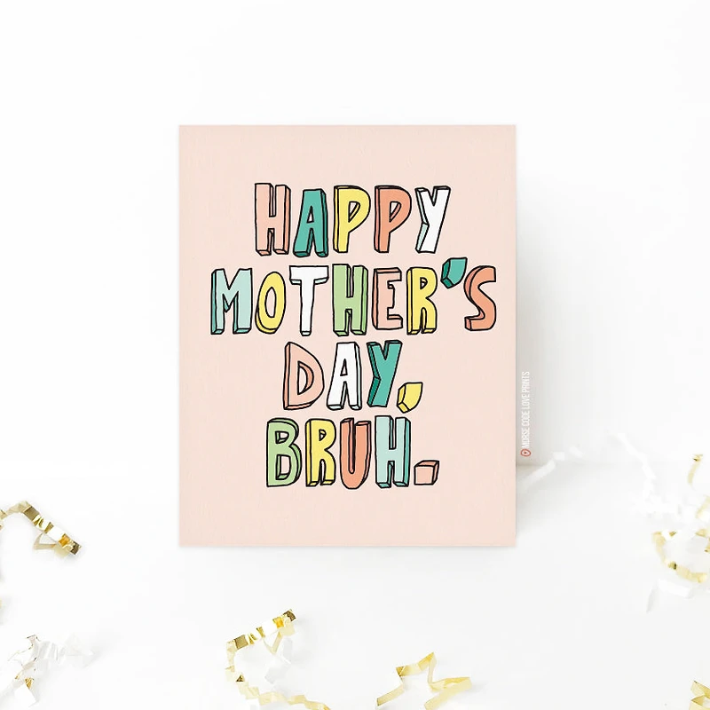 Bruh Mother's Day Card