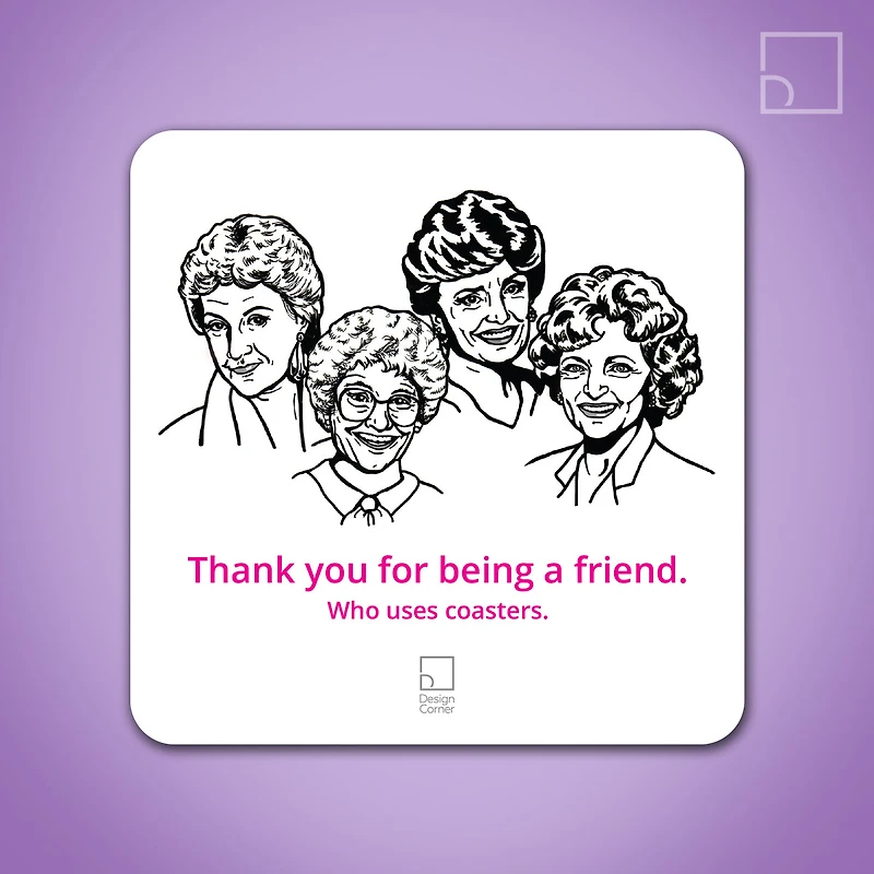 Golden Girls Thank You Friend Coaster - Design Corner