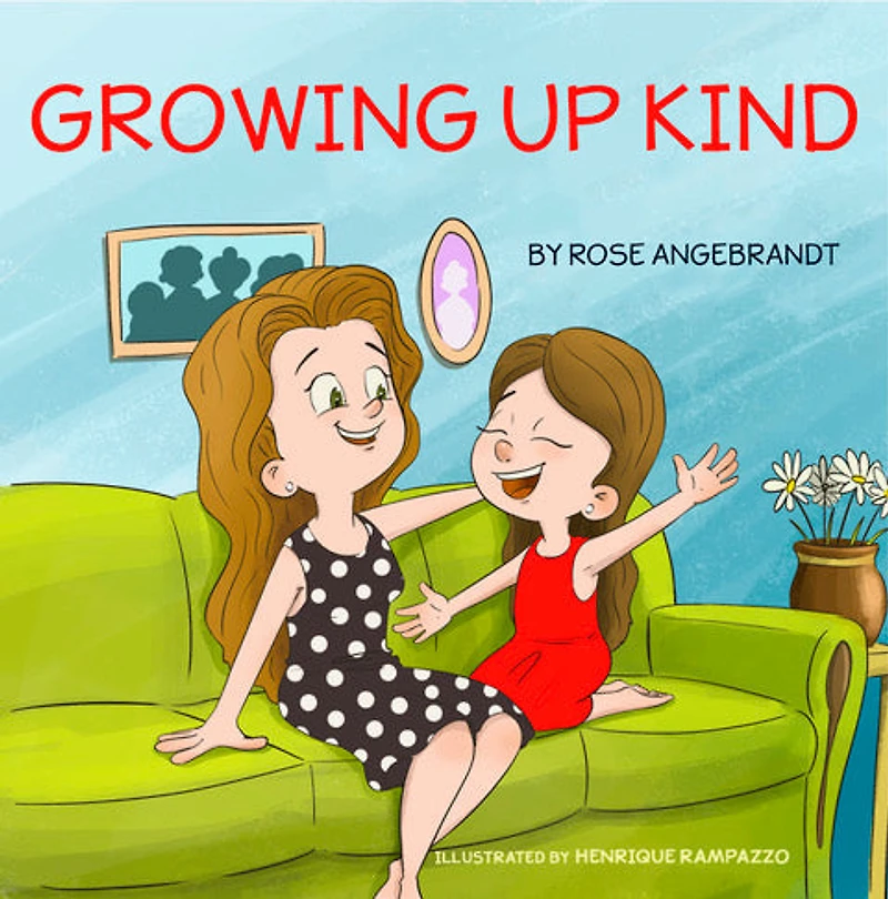 Growing Up Kind - Rose Angebrandt