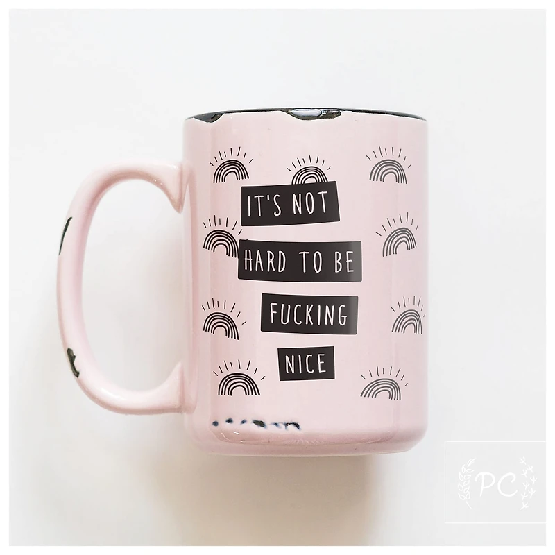 Be Fucking Nice / 15oz Mug - Prairie Chick Prints