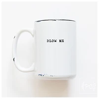 Blow Me Mug