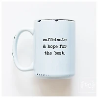 Caffeinate And Hope For The Best Mug