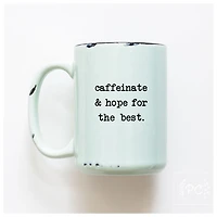 Caffeinate And Hope For The Best Mug