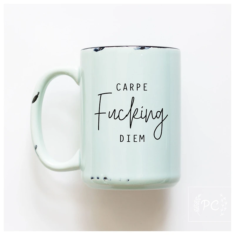 Carpe Fucking Diem Mug