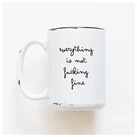 EVERYTHING IS NOT FINE - MUG - PRAIRIE CHICK PRINTS