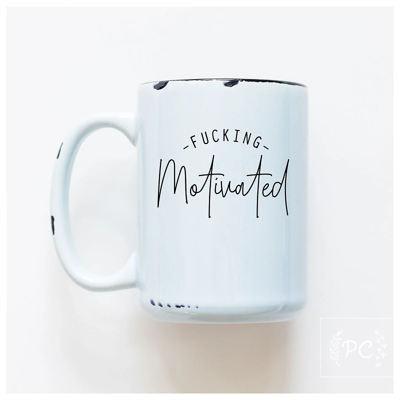 FUCKING MOTIVATED - MUG - PRAIRIE CHICK PRINTS