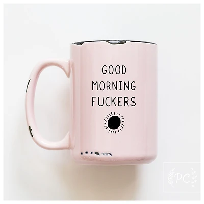 GOOD MORNING FUCKERS - MUG - PRAIRIE CHICK PRINTS