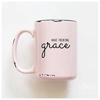 HAVE FUCKING GRACE - MUG - PRAIRIE CHICK PRINTS