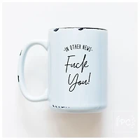 IN OTHER NEWS - MUG - PRAIRIE CHICK PRINTS