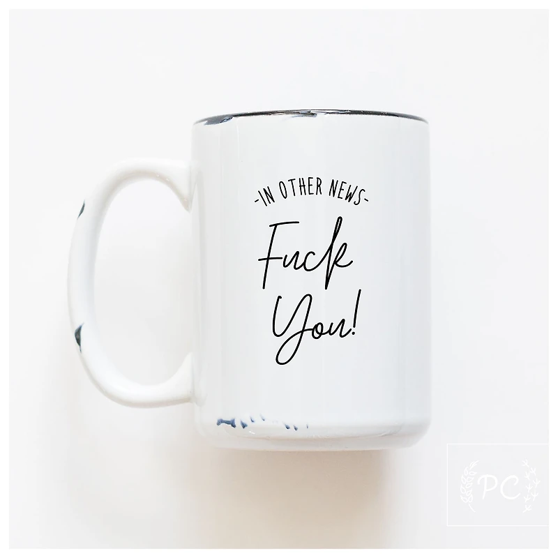 IN OTHER NEWS - MUG - PRAIRIE CHICK PRINTS
