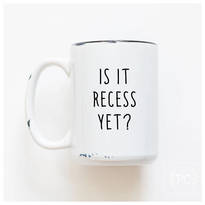 IS IT RECESS YET - MUG - PRAIRIE CHICK PRINTS