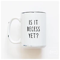 IS IT RECESS YET - MUG - PRAIRIE CHICK PRINTS
