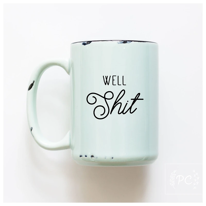 WELL SHIT - MUG - PRAIRIE CHICK PRINTS