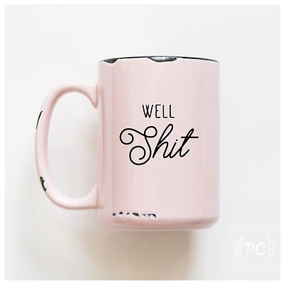 WELL SHIT - MUG - PRAIRIE CHICK PRINTS