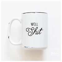 WELL SHIT - MUG - PRAIRIE CHICK PRINTS