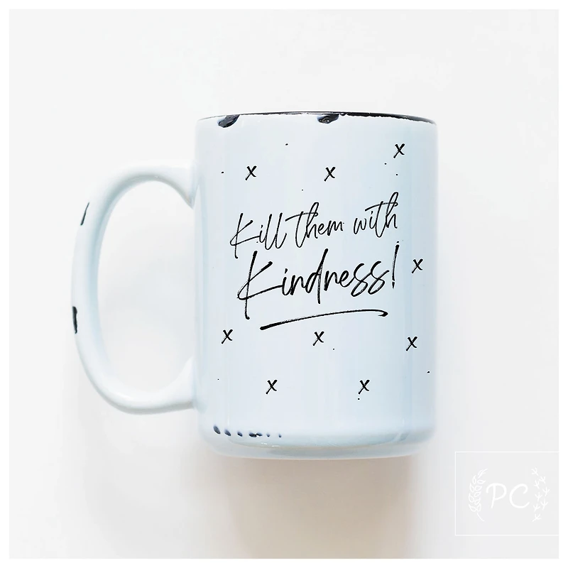KILL THEM WITH KINDNESS - MUG - PRAIRIE CHICK PRINTS