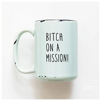 BITCH ON A MISSION - MUG - PRAIRIE CHICK PRINTS