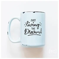 LIVING THE DREAM - MUG - PRAIRIE CHICK PRINTS