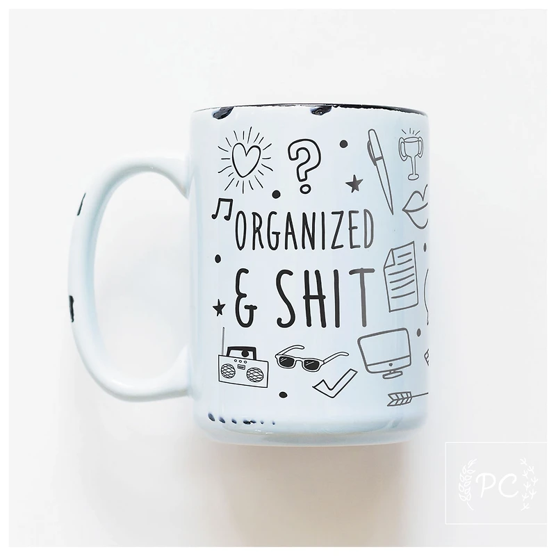 ORGANIZED & SHIT - MUG
