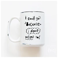 CAN'T GO - MUG - PRAIRIE CHICK PRINTS