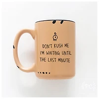 Don't Rush Me Mug