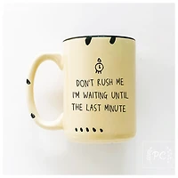 Don't Rush Me Mug