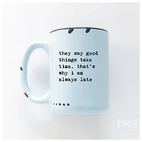 Good Things Take Time Mug