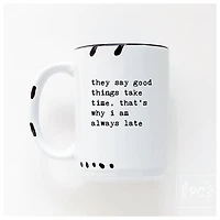 Good Things Take Time Mug