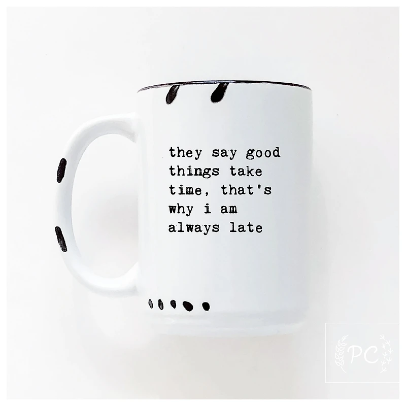 Good Things Take Time Mug