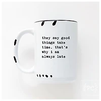 Good Things Take Time Mug