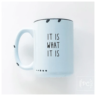 It Is What Mug